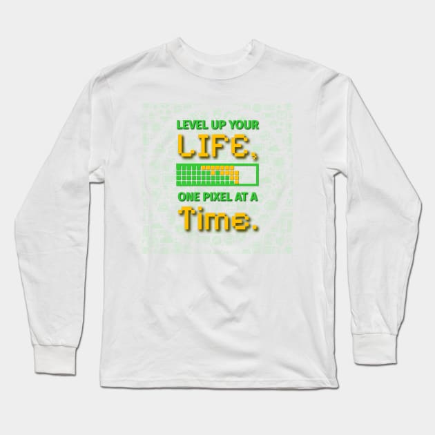 Level Up Your Life One Pixel At A Time Long Sleeve T-Shirt by AfricanAetherZa